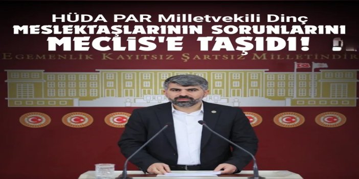 HÜDA PAR Milletvekili Dinç Eczacılar Günü'nde meslektaşlarının sorunlarını Meclis'e taşıdı