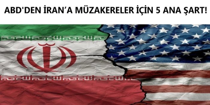 ABD’den İran’a müzakereler için 5 ana şart