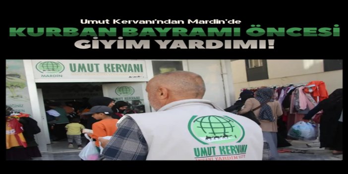Umut Kervanı'ndan Mardin'de Kurban Bayramı öncesi giyim yardımı
