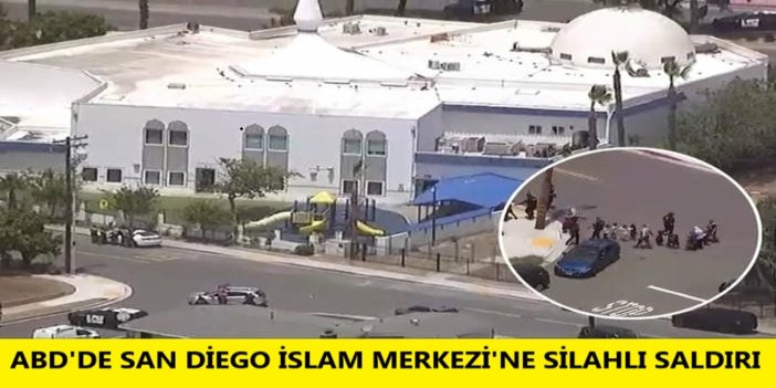 ABD'de San Diego İslam Merkezi'ne silahlı saldırı