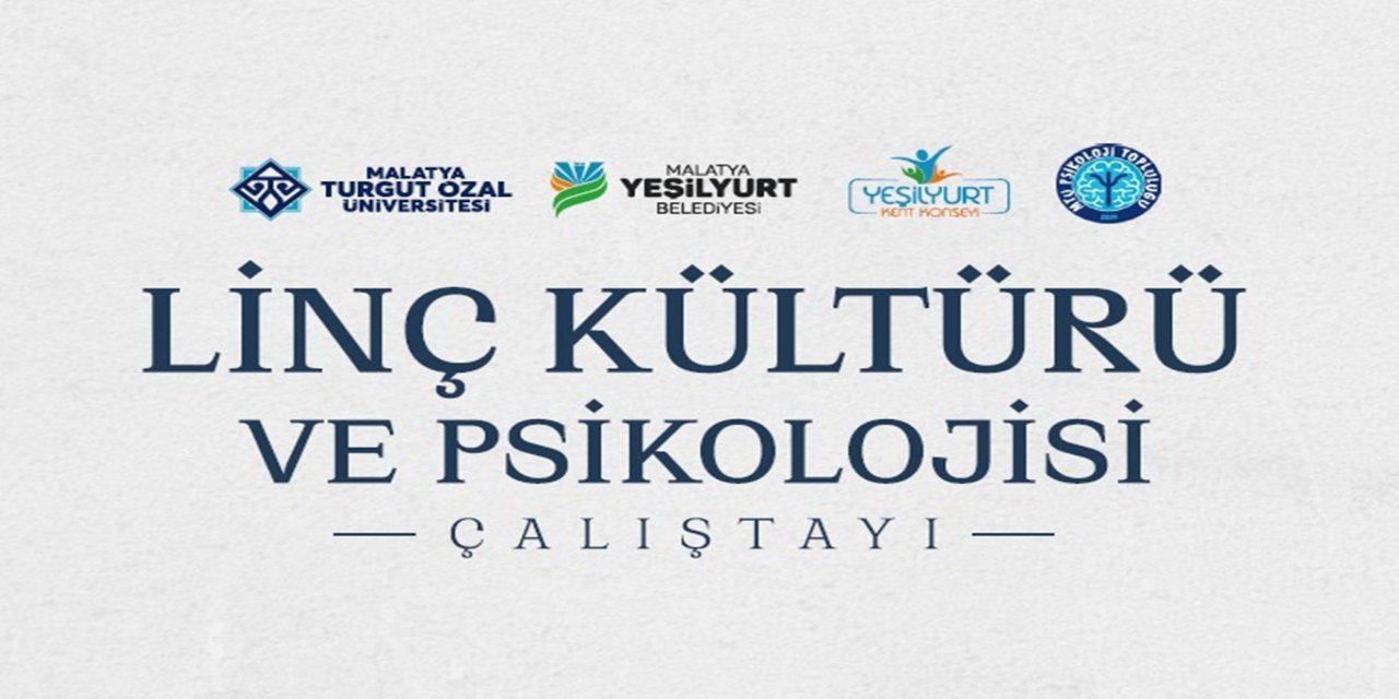 Malatya'da "Linç Kültürü ve Psikolojisi" çalıştayı düzenlenecek