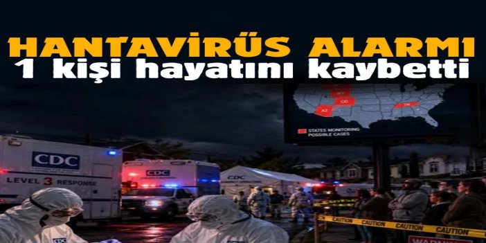 ABD’de hantavirüs alarmı: 1 kişi hayatını kaybetti
