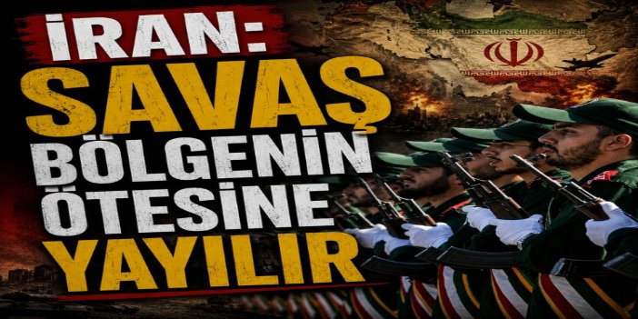 İran Devrim Muhafızları’ndan sert uyarı: Savaş bölgenin ötesine uzanır