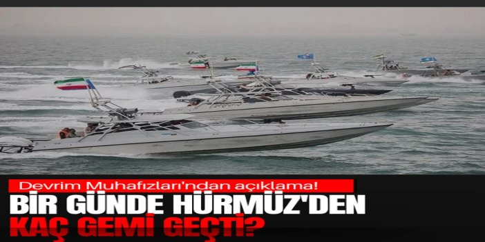 Devrim Muhafızları: Bir günde 26 gemi Hürmüz'den geçti