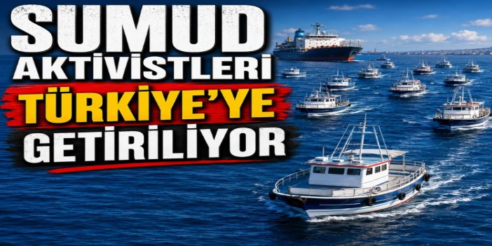 Dışişleri Bakanı Fidan: Sumud Filosu’nda alıkonulan vatandaşlar Türkiye’ye getiriliyor
