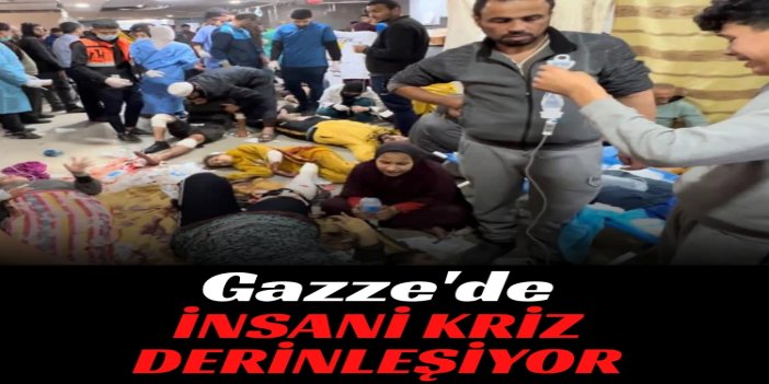 Gazze'de insani kriz derinleşiyor: Hastaneler yeterli hizmeti verebilmekten uzak