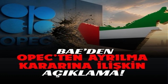 BAE: OPEC’ten ayrılma kararının arkasında İran gerilimi değil, petrol üretimini artırma hedefi var