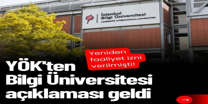 YÖK’ten İstanbul Bilgi Üniversitesi kararıyla ilgili açıklama
