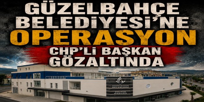 Güzelbahçe Belediyesinde soruşturma kapsamında gözaltılar