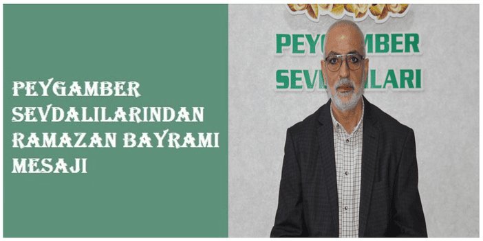 Peygamber Sevdalıları Vakfı'ndan bayram mesajı