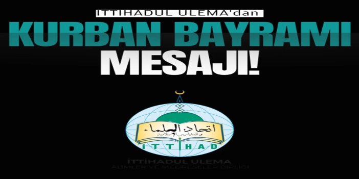 İTTİHADUL ULEMA'dan Kurban Bayramı mesajı