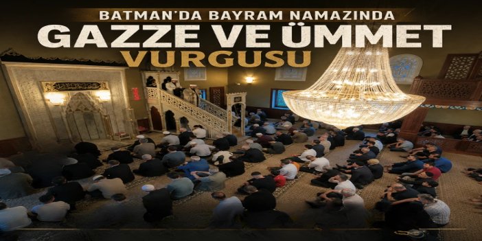 Bayram hutbesinde dayanışma ve kardeşlik çağrısı