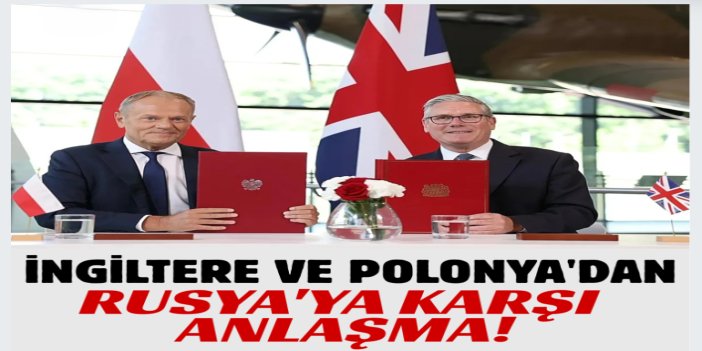 İngiltere ve Polonya'dan Rusya'ya karşı savunma anlaşması