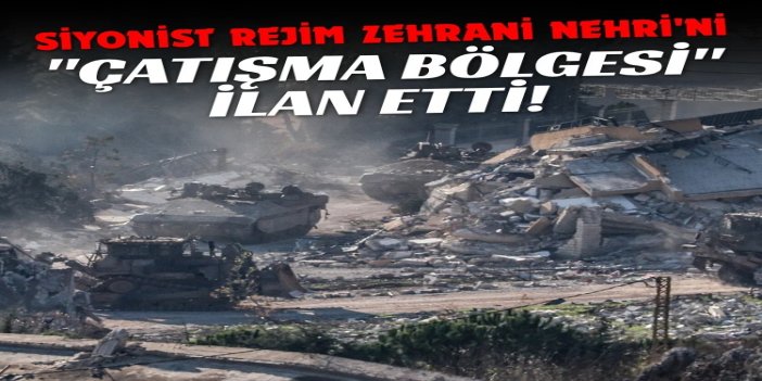 Ateşkese rağmen Lübnan'a saldıran siyonist rejim Zehrani Nehri'nin güneyini "çatışma bölgesi" ilan etti
