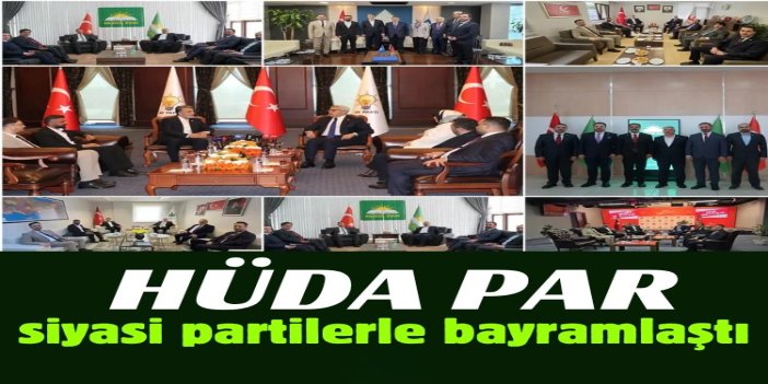HÜDA PAR siyasi partilerle bayramlaştı