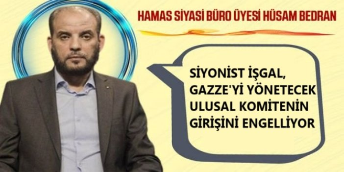HAMAS: Siyonist işgal, Gazze'yi yönetecek ulusal komitenin girişini engelliyor