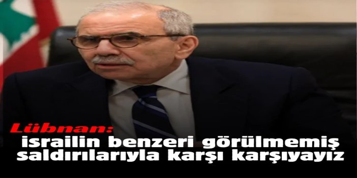 Lübnan Başbakanı Selam: israilin benzeri görülmemiş saldırılarıyla karşı karşıyayız