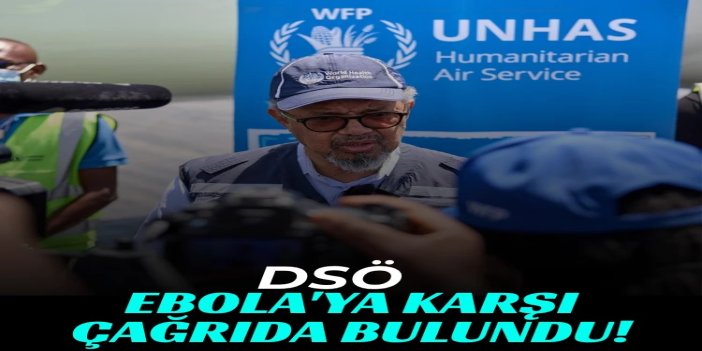 DSÖ, Kongo'da Ebola'ya karşı güven ve açık sınırlar çağrısında bulundu