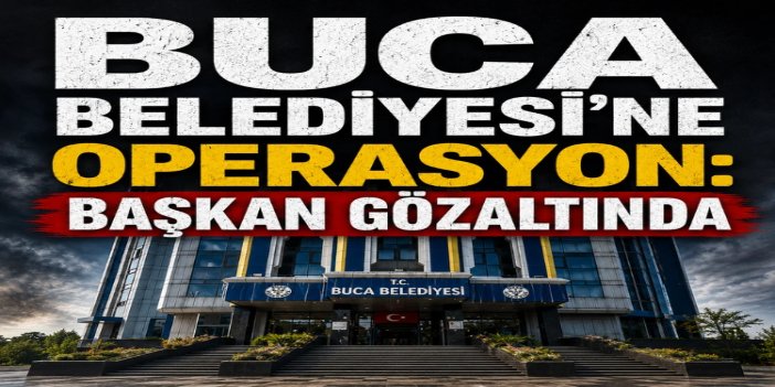 Buca Belediyesi soruşturmasında gözaltılar