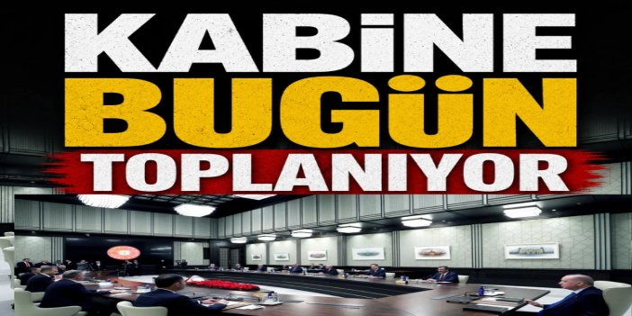 Kabine bugün Beştepe’de toplanıyor: Orta Doğu’daki gelişmeler ve ekonomi masada