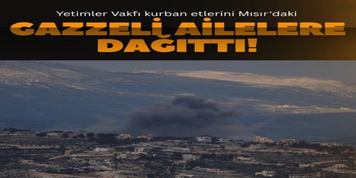 Yetimler Vakfı kurban etlerini Mısır'daki Gazzeli ailelere dağıttı