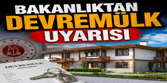 Ticaret Bakanlığı'ndan devre tatil ve devre mülk uyarısı