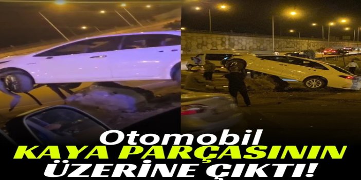 Otomobil kaya parçasının üzerine çıktı: Bir yaralı