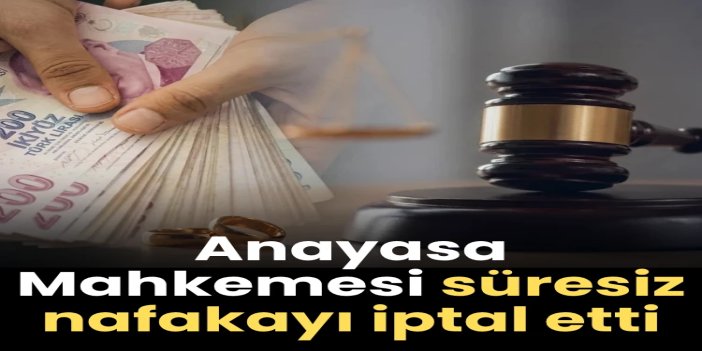AYM'den süresiz nafaka kararı: Düzenleme iptal edildi