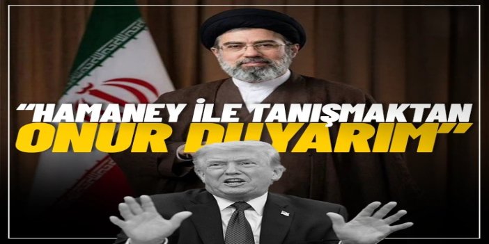 Trump'tan Hamaney açıklaması: Tanışmaktan onur duyarım