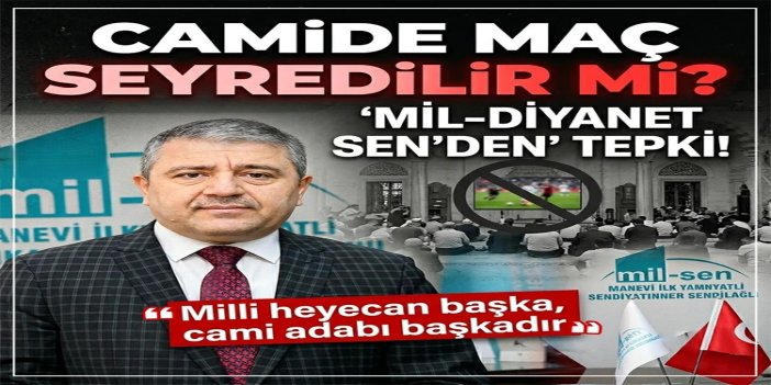 Mil-Diyanet Sen Genel Başkanı Gül: Milli heyecan başka, cami adabı başkadır