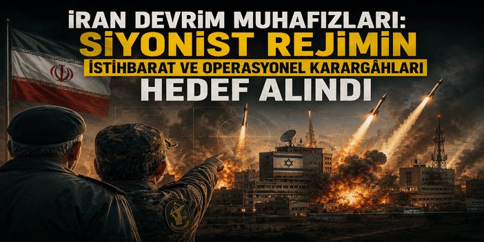 İran Devrim Muhafızları: Siyonist rejimin istihbarat ve operasyonel karargâhları hedef alındı
