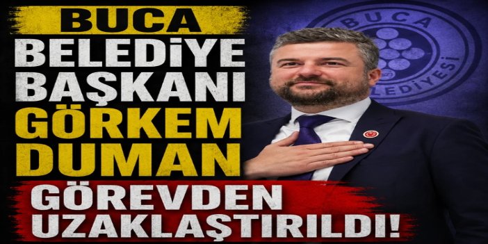 Buca Belediye Başkanı Görkem Duman görevden uzaklaştırıldı