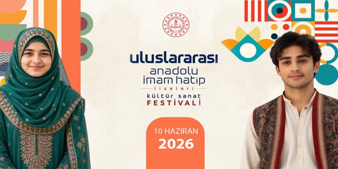 Uluslararası Anadolu İmam Hatip Liseleri Kültür ve Sanat Festivali 10 Haziran’da düzenlenecek