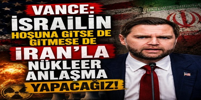 JD Vance: israil istese de istemese de İran'la nükleer anlaşma yapacağız