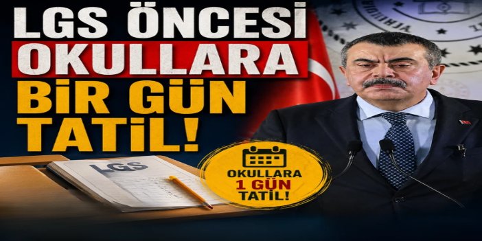 LGS öncesi okullara bir gün tatil kararı