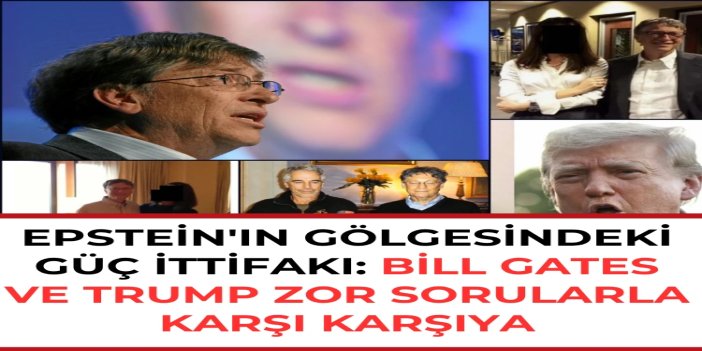 Epstein'ın gölgesindeki güç ittifakı: Gates ve Trump zor sorularla karşı karşıya