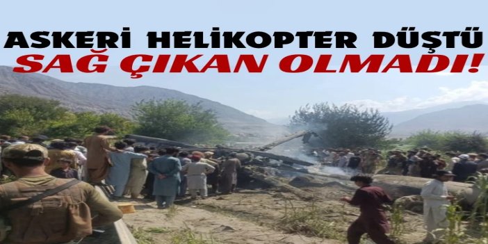 Pakistan'da askeri helikopter düştü: Kurtulan olmadı