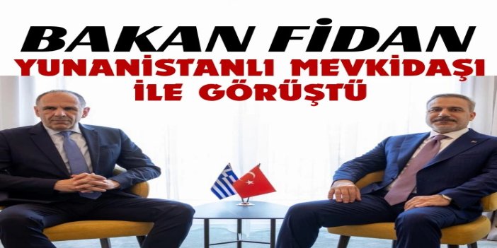 Bakan Fidan, Yunanistan Dışişleri Bakanı Gerapetritis ile görüştü