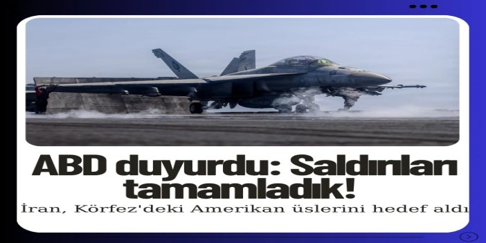 ABD saldırılarını tamamladığını duyurdu: İran, Körfez'deki ABD üslerini hedef aldı