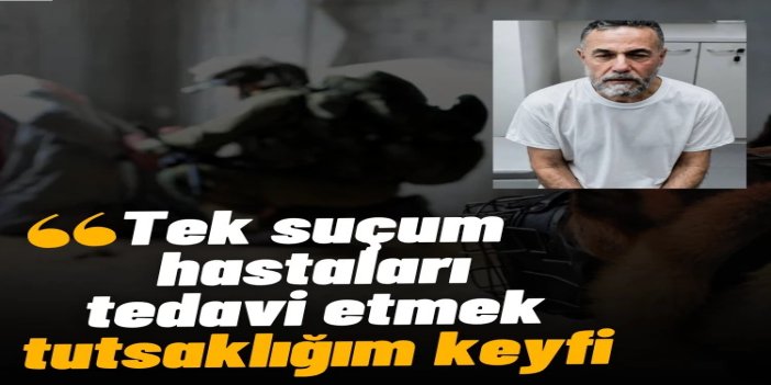Doktor Ebu Safiyye: Tek suçum hastaları tedavi etmek, tutsaklığım keyfi