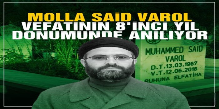 Molla Said Varol, vefatının 8'inci yıl dönümünde anılıyor