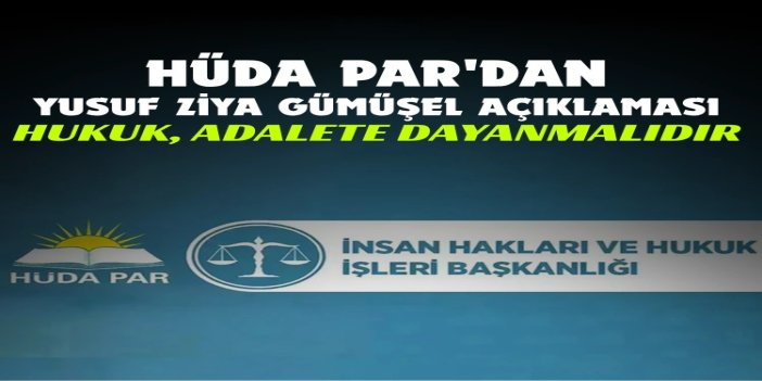 HÜDA PAR: Hukuk, adalete dayanmalıdır