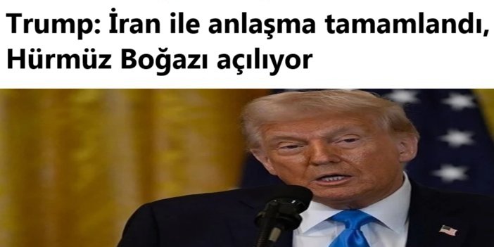 Trump: İran ile anlaşma tamamlandı, Hürmüz Boğazı açılıyor