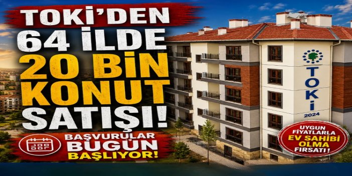 TOKİ'nin 20 bin konutluk satış kampanyası başladı
