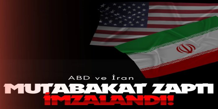 ABD ve İran mutabakat zaptını imzaladı
