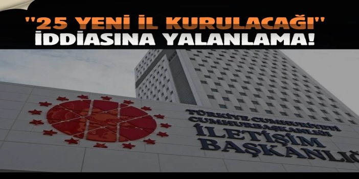 DMM, "25 yeni ilin kurulacağı" iddiasını yalanladı