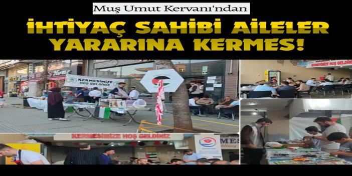 Muş Umut Kervanı'ndan ihtiyaç sahibi aileler yararına kermes