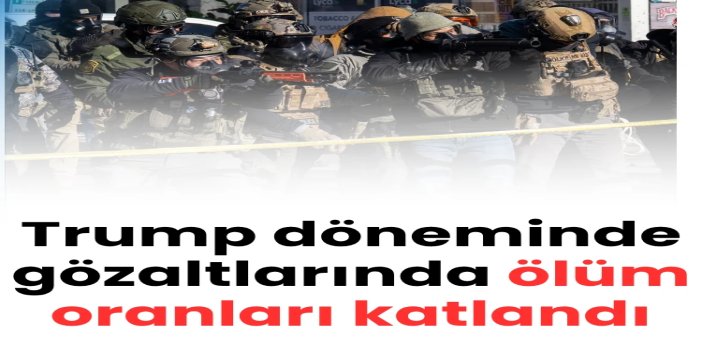 Trump döneminde ölüm oranları ikiye katlandı: ICE gözaltılarında 50 kişi hayatını kaybetti