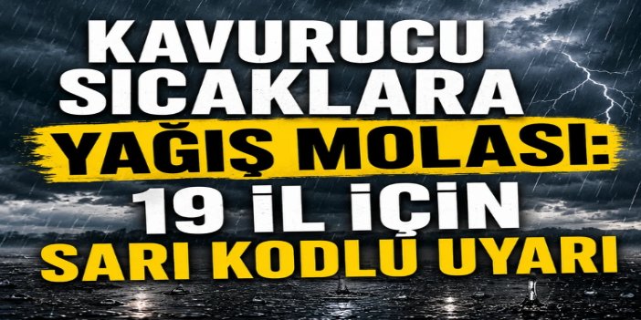 Meteoroloji'den 19 il için sarı kodlu yağış alarmı: Sıcaklıklar düşüyor