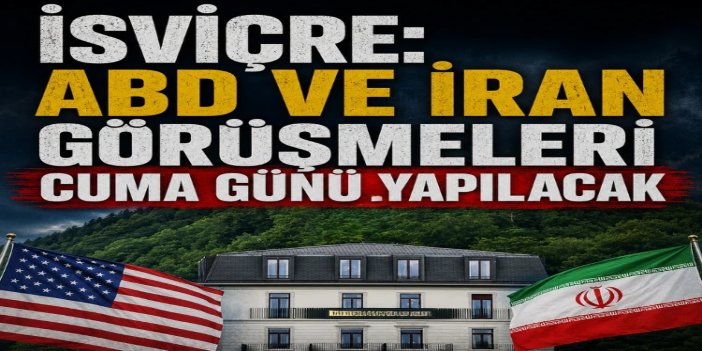 İsviçre, Cuma günü ABD-İran görüşmelerinin olacağını bildirdi